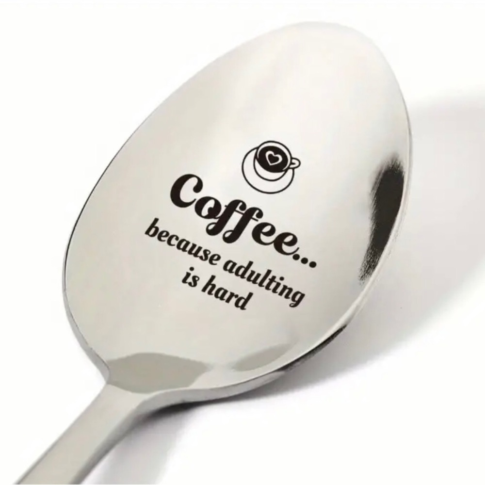 Engraved spoon says Coffee…because adulting is hard. New!